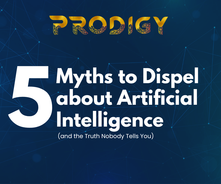 The 5 Myths to Dispel about Artificial Intelligence (and the Truth Nobody Tells You)